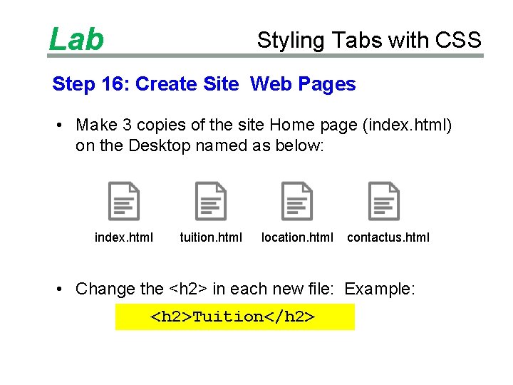 Lab Styling Tabs with CSS Step 16: Create Site Web Pages • Make 3
