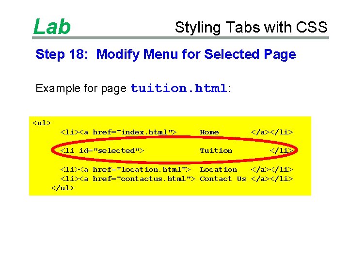 Lab Styling Tabs with CSS Step 18: Modify Menu for Selected Page Example for