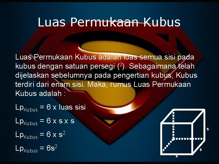 Luas Permukaan Kubus adalah luas semua sisi pada kubus dengan satuan persegi (2). Sebagaimana
