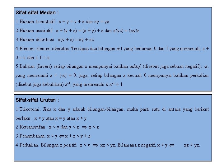 Sifat-sifat Medan : 1. Hukum komutatif. x + y = y + x dan