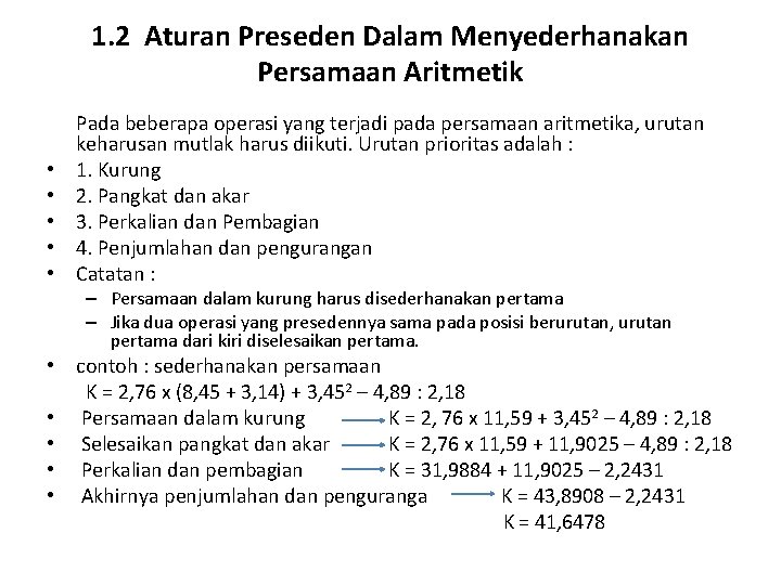 1. 2 Aturan Preseden Dalam Menyederhanakan Persamaan Aritmetik • • • Pada beberapa operasi