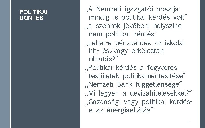 POLITIKAI DÖNTÉS „A Nemzeti igazgatói posztja mindig is politikai kérdés volt” „a szobrok jövőbeni