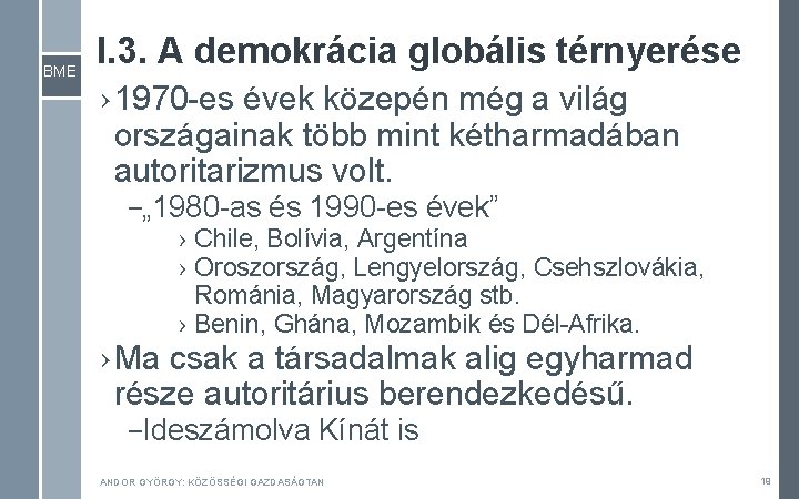 BME I. 3. A demokrácia globális térnyerése › 1970 -es évek közepén még a