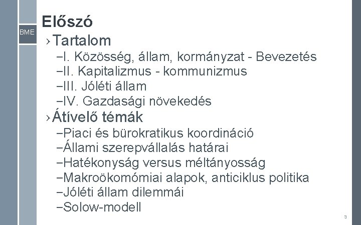 BME Előszó › Tartalom – I. Közösség, állam, kormányzat - Bevezetés – II. Kapitalizmus