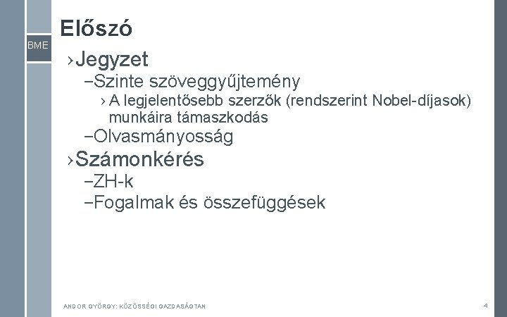 BME Előszó › Jegyzet –Szinte szöveggyűjtemény › A legjelentősebb szerzők (rendszerint Nobel-díjasok) munkáira támaszkodás