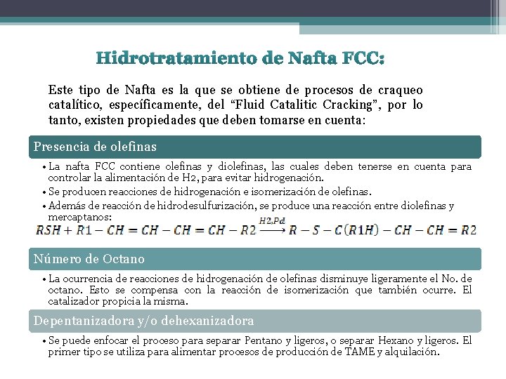 Hidrotratamiento de Nafta FCC: Este tipo de Nafta es la que se obtiene de