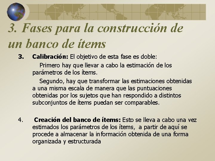 3. Fases para la construcción de un banco de ítems 3. Calibración: El objetivo