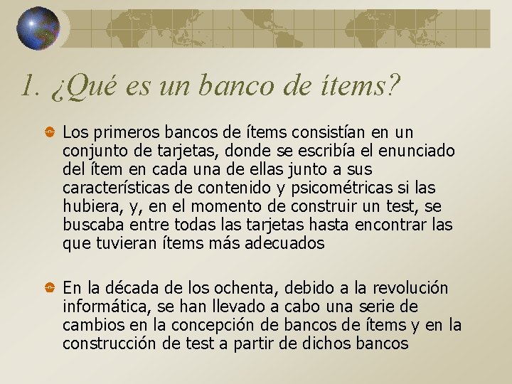 1. ¿Qué es un banco de ítems? Los primeros bancos de ítems consistían en