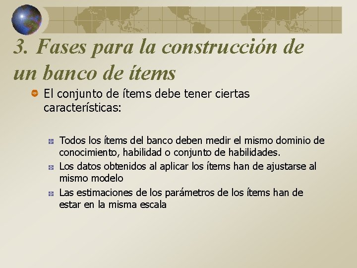 3. Fases para la construcción de un banco de ítems El conjunto de ítems