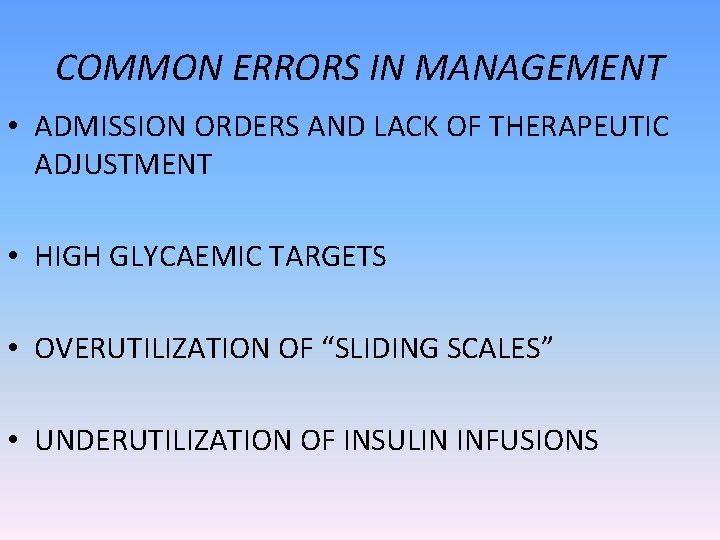 COMMON ERRORS IN MANAGEMENT • ADMISSION ORDERS AND LACK OF THERAPEUTIC ADJUSTMENT • HIGH