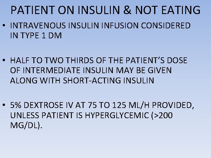PATIENT ON INSULIN & NOT EATING • INTRAVENOUS INSULIN INFUSION CONSIDERED IN TYPE 1