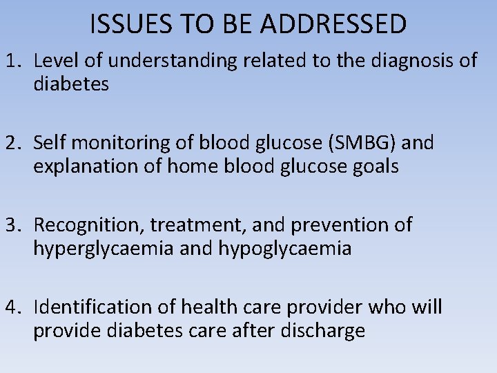 ISSUES TO BE ADDRESSED 1. Level of understanding related to the diagnosis of diabetes