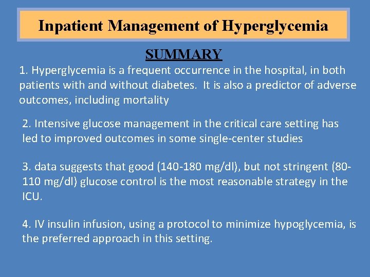 Inpatient Management of Hyperglycemia SUMMARY 1. Hyperglycemia is a frequent occurrence in the hospital,