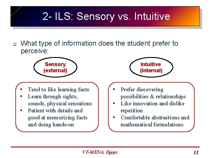 2 - ILS: Sensory vs. Intuitive q What type of information does the student