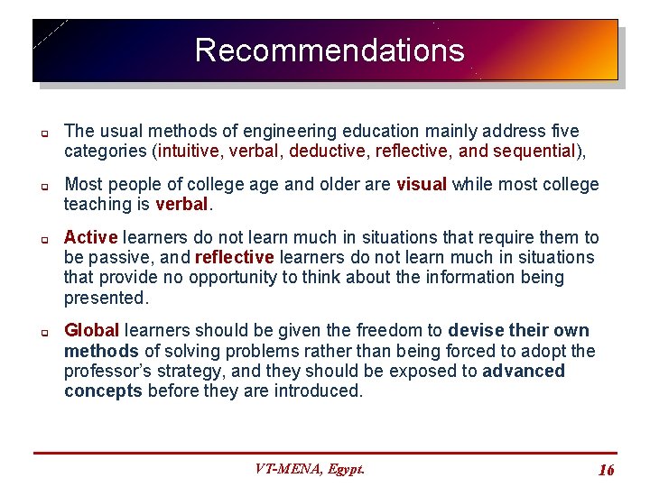 Recommendations q q The usual methods of engineering education mainly address five categories (intuitive,