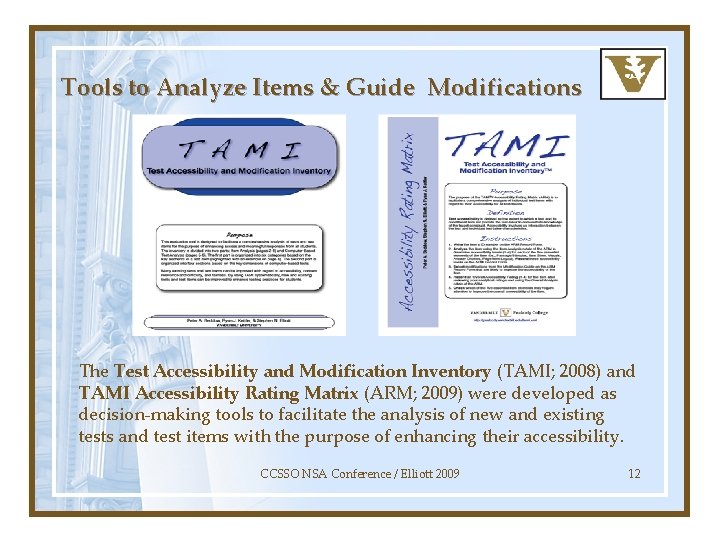 Tools to Analyze Items & Guide Modifications The Test Accessibility and Modification Inventory (TAMI;