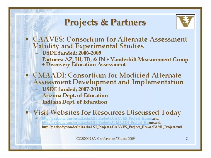 Projects & Partners • CAAVES: Consortium for Alternate Assessment Validity and Experimental Studies –