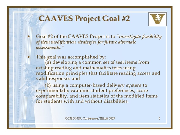 CAAVES Project Goal #2 • Goal #2 of the CAAVES Project is to “investigate