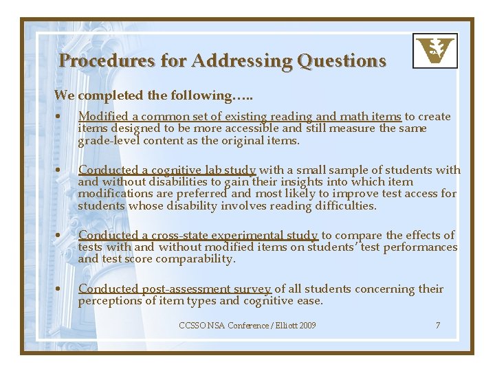 Procedures for Addressing Questions We completed the following…. . • Modified a common set