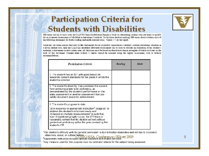 Participation Criteria for Students with Disabilities CCSSO NSA Conference / Elliott 2009 8 