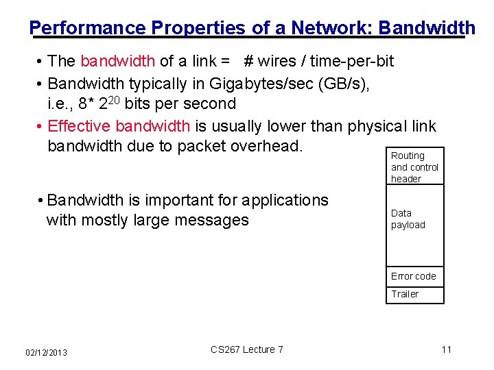 Performance Properties of a Network: Bandwidth • The bandwidth of a link = #
