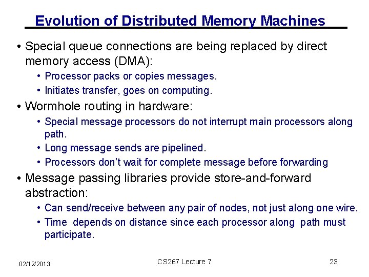 Evolution of Distributed Memory Machines • Special queue connections are being replaced by direct