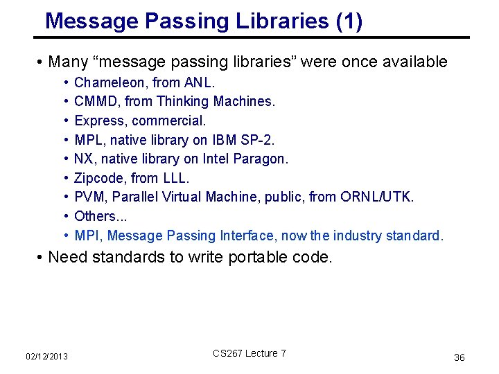 Message Passing Libraries (1) • Many “message passing libraries” were once available • •