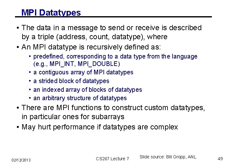 MPI Datatypes • The data in a message to send or receive is described