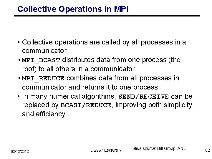 Collective Operations in MPI • Collective operations are called by all processes in a