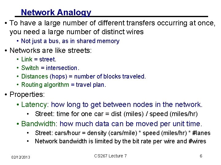 Network Analogy • To have a large number of different transfers occurring at once,
