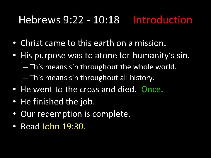 Hebrews 9: 22 - 10: 18 Introduction • Christ came to this earth on