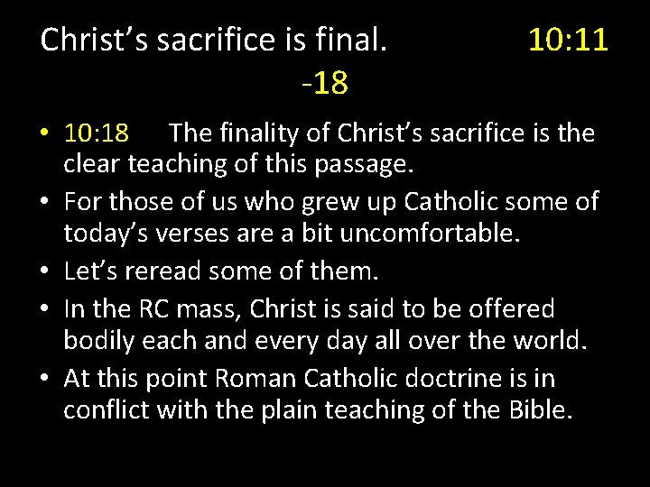 Christ’s sacrifice is final. -18 10: 11 • 10: 18 The finality of Christ’s