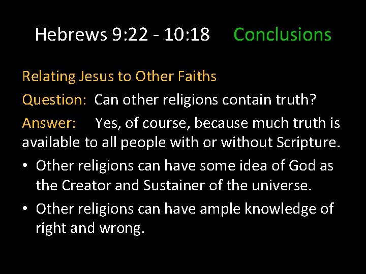 Hebrews 9: 22 - 10: 18 Conclusions Relating Jesus to Other Faiths Question: Can