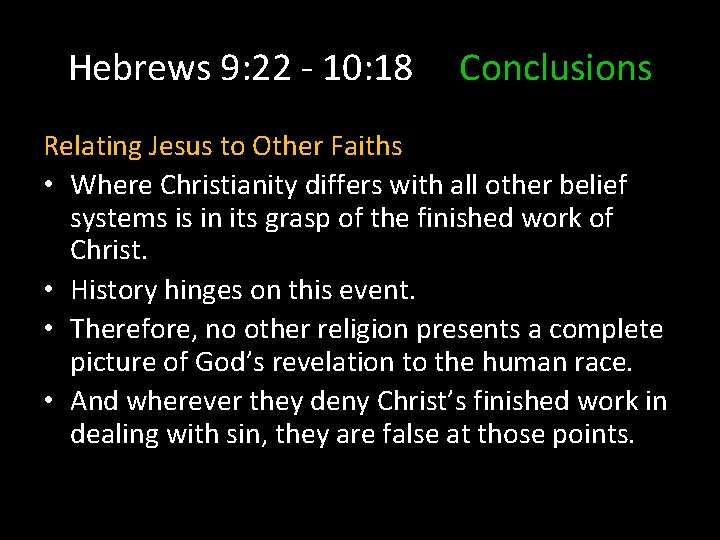 Hebrews 9: 22 - 10: 18 Conclusions Relating Jesus to Other Faiths • Where