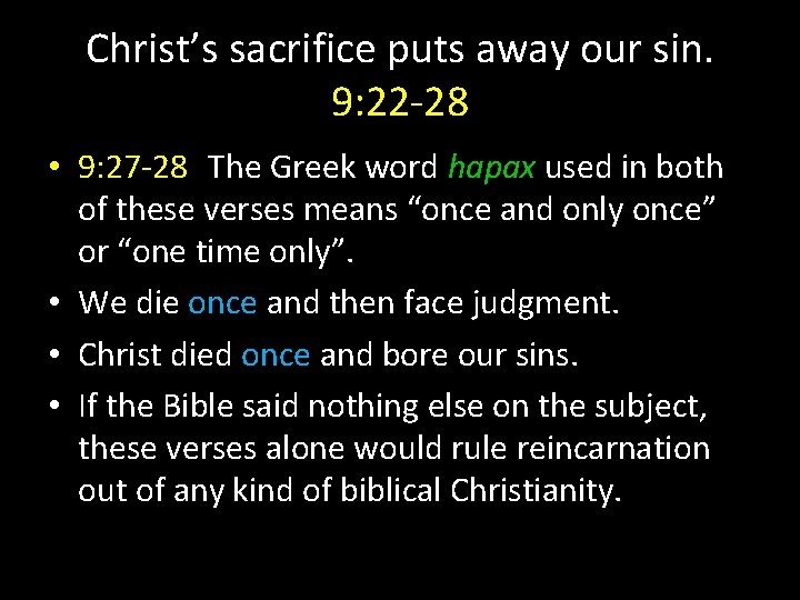 Christ’s sacrifice puts away our sin. 9: 22 -28 • 9: 27 -28 The