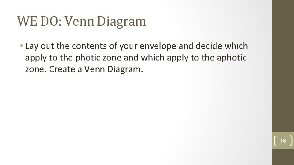 WE DO: Venn Diagram • Lay out the contents of your envelope and decide