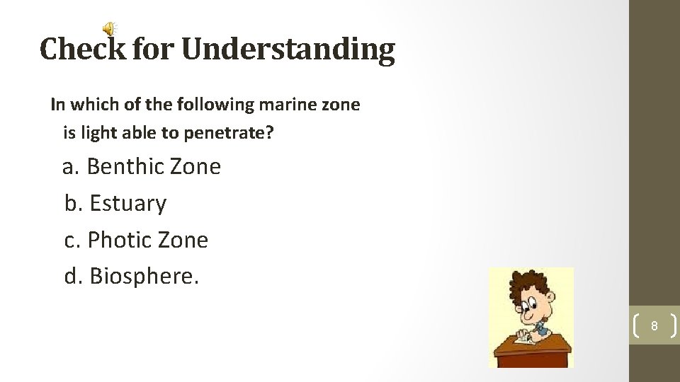 Check for Understanding In which of the following marine zone is light able to
