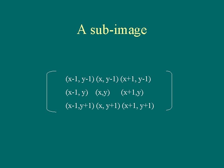 A sub-image (x-1, y-1) (x+1, y-1) (x-1, y) (x+1, y) (x-1, y+1) (x+1, y+1)