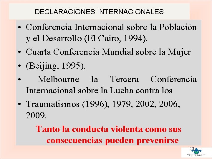 DECLARACIONES INTERNACIONALES • Conferencia Internacional sobre la Población y el Desarrollo (El Cairo, 1994).