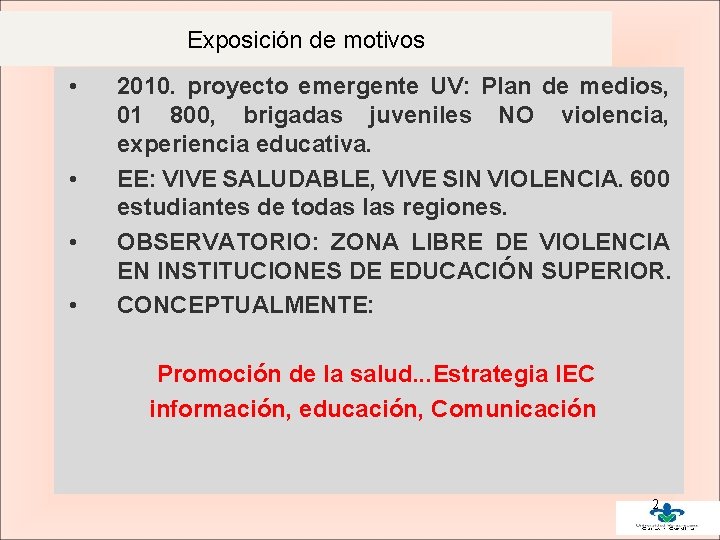 Exposición de motivos • • 2010. proyecto emergente UV: Plan de medios, 01 800, Exposición de motivos • • 2010. proyecto emergente UV: Plan de medios, 01 800,