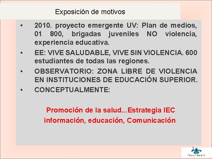 Exposición de motivos • • 2010. proyecto emergente UV: Plan de medios, 01 800,