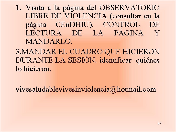 1. Visita a la página del OBSERVATORIO LIBRE DE VIOLENCIA (consultar en la página 1. Visita a la página del OBSERVATORIO LIBRE DE VIOLENCIA (consultar en la página