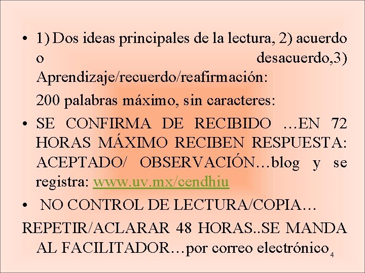 • 1) Dos ideas principales de la lectura, 2) acuerdo o desacuerdo, 3) • 1) Dos ideas principales de la lectura, 2) acuerdo o desacuerdo, 3)