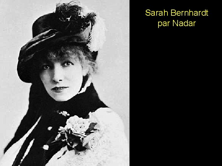 Sarah Bernhardt par Nadar 