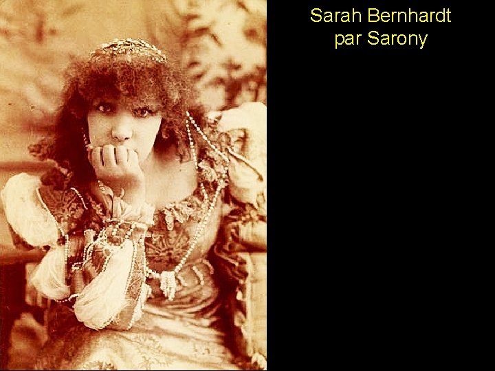 Sarah Bernhardt par Sarony 