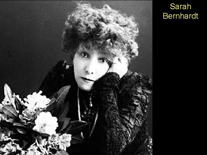 Sarah Bernhardt 