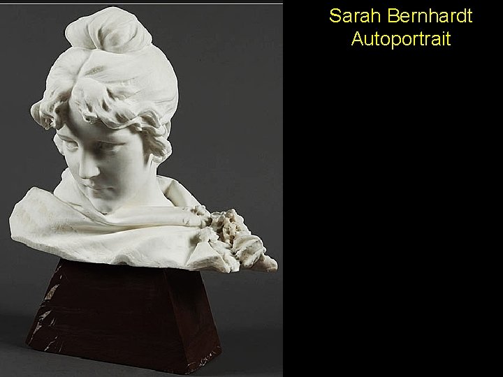 Sarah Bernhardt Autoportrait 