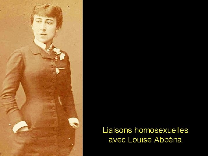 Liaisons homosexuelles avec Louise Abbéna 