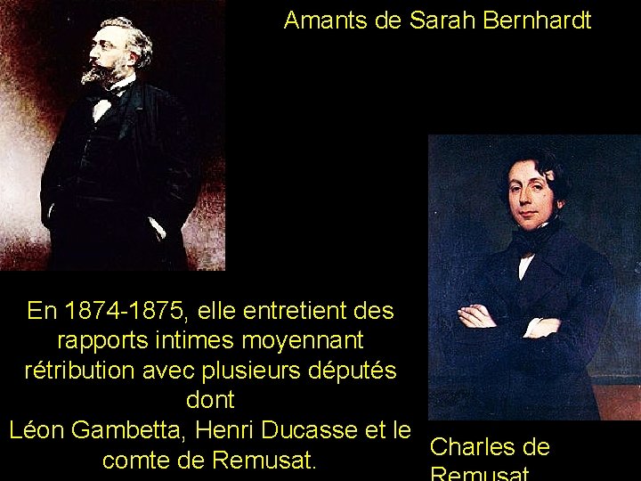 Amants de Sarah Bernhardt En 1874 -1875, elle entretient des rapports intimes moyennant rétribution