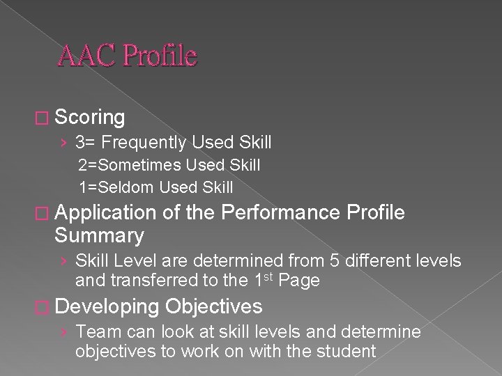 AAC Profile � Scoring › 3= Frequently Used Skill 2=Sometimes Used Skill 1=Seldom Used